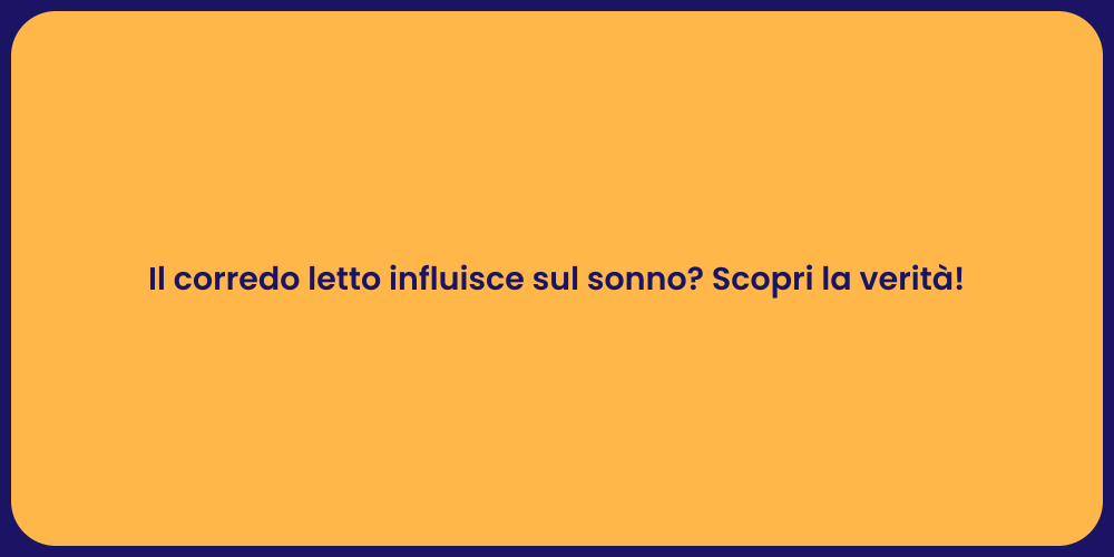Il corredo letto influisce sul sonno? Scopri la verità!