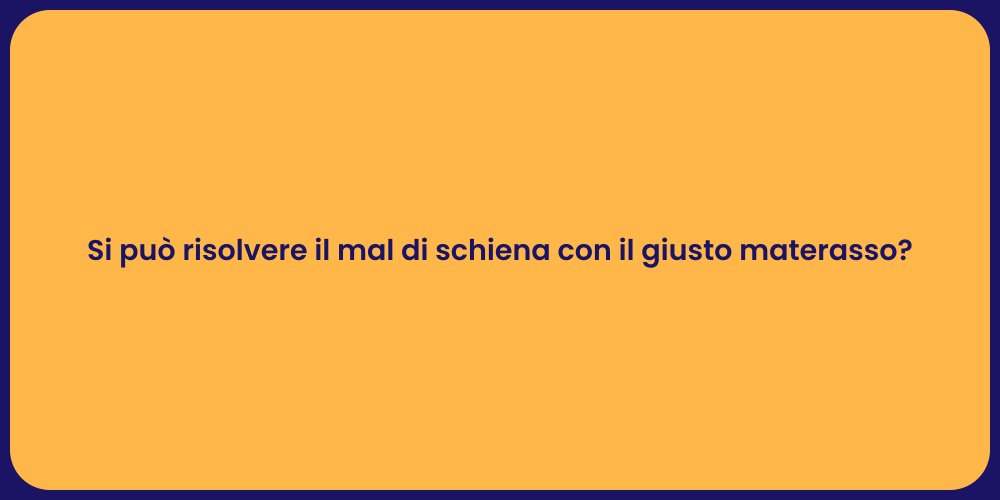 Si può risolvere il mal di schiena con il giusto materasso?