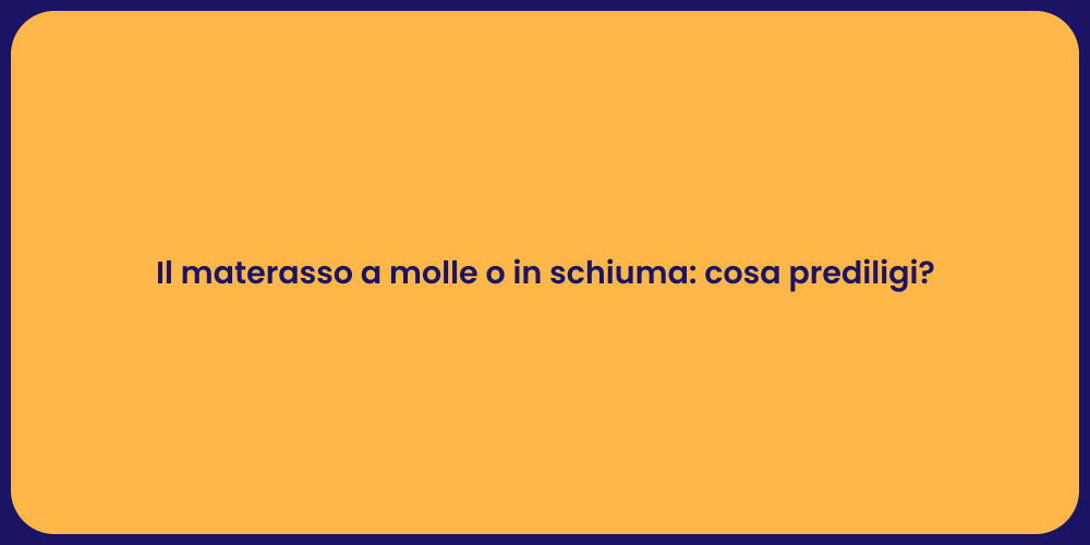 Il materasso a molle o in schiuma: cosa prediligi?