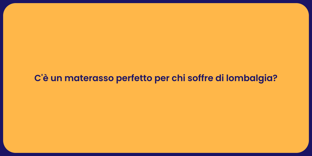 C'è un materasso perfetto per chi soffre di lombalgia?