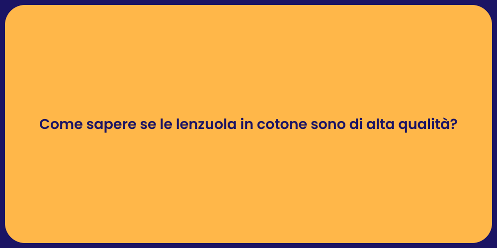 Come sapere se le lenzuola in cotone sono di alta qualità?