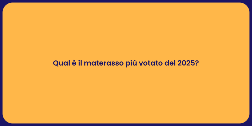 Qual è il materasso più votato del 2025?