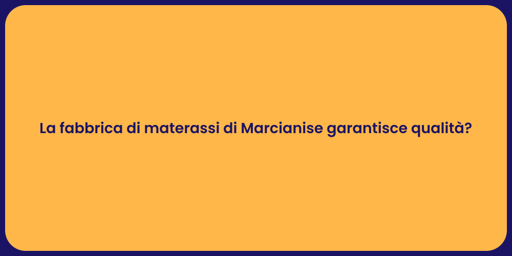 Comfort e Qualità: Materassi a Marcianise