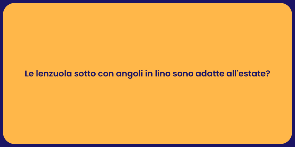 Le lenzuola sotto con angoli in lino sono adatte all'estate?