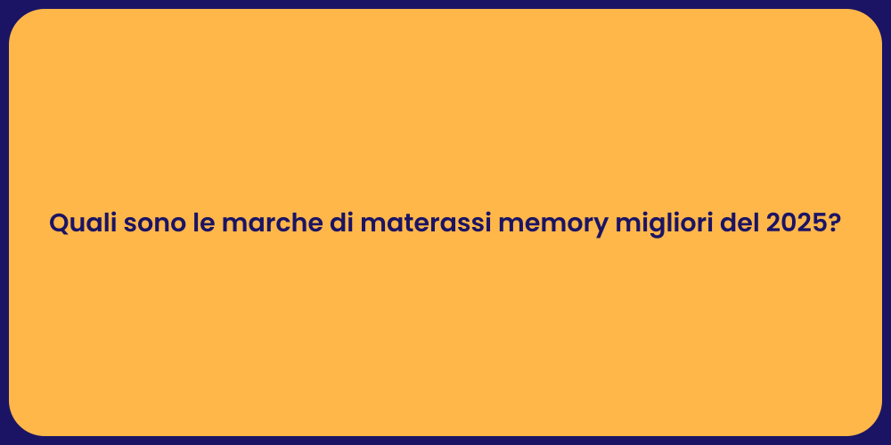 Quali sono le marche di materassi memory migliori del 2025?