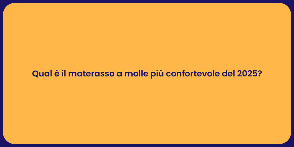 Qual è il materasso a molle più confortevole del 2025?