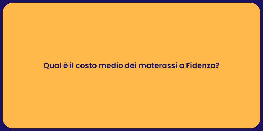 Qual è il costo medio dei materassi a Fidenza?