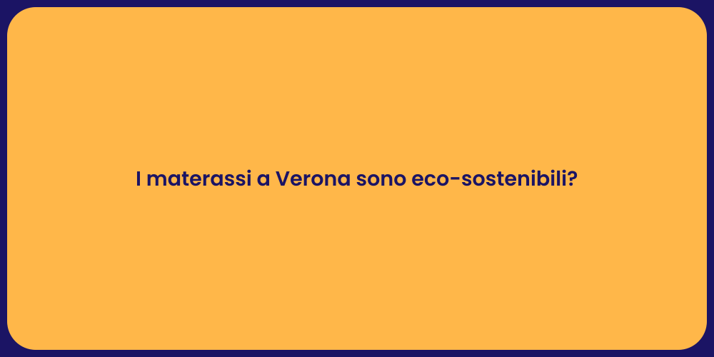 I materassi a Verona sono eco-sostenibili?