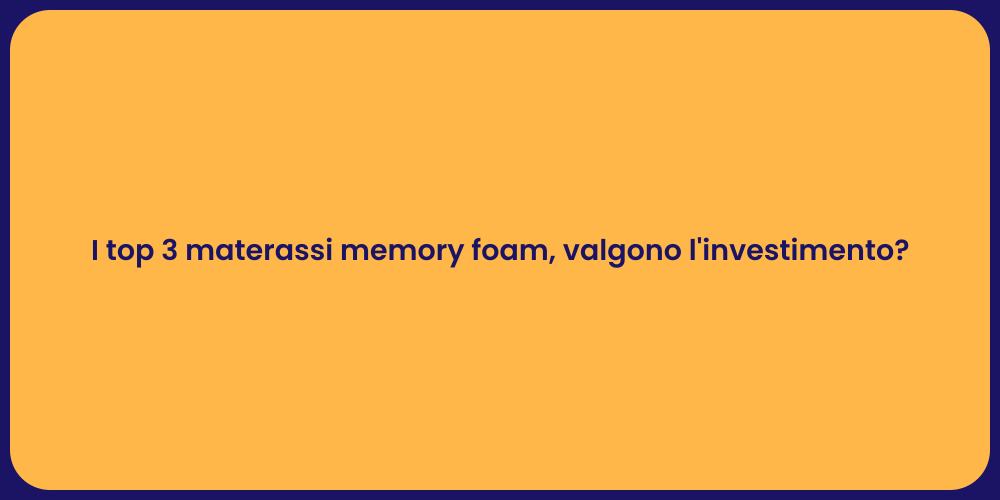 I top 3 materassi memory foam, valgono l'investimento?