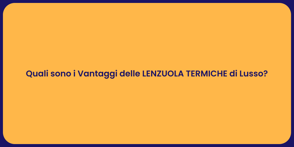 Perché Scegliere Lenzuola Termiche?