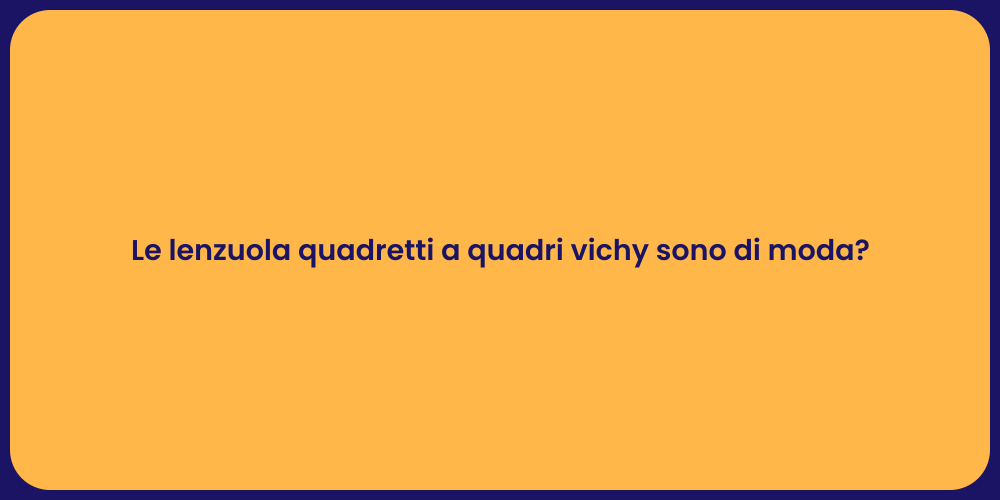 Le lenzuola quadretti a quadri vichy sono di moda?