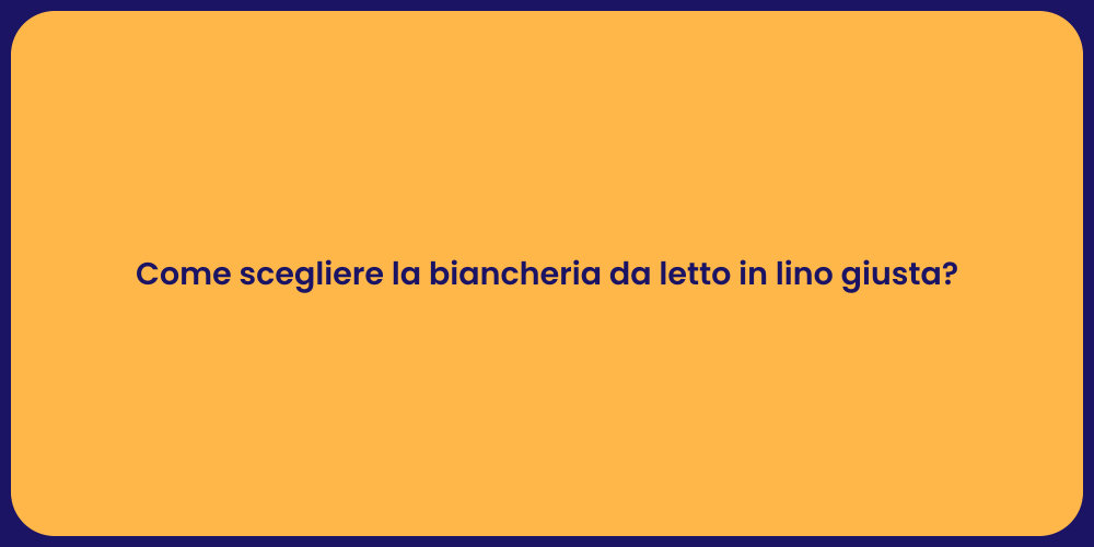 Come scegliere la biancheria da letto in lino giusta?