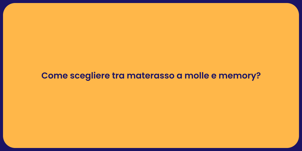 Come scegliere tra materasso a molle e memory?