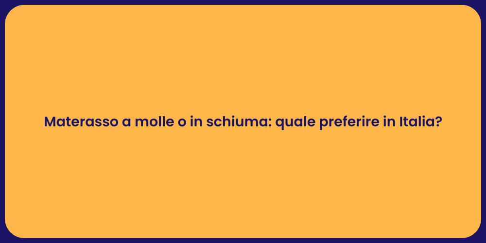 Materasso a molle o in schiuma: quale preferire in Italia?