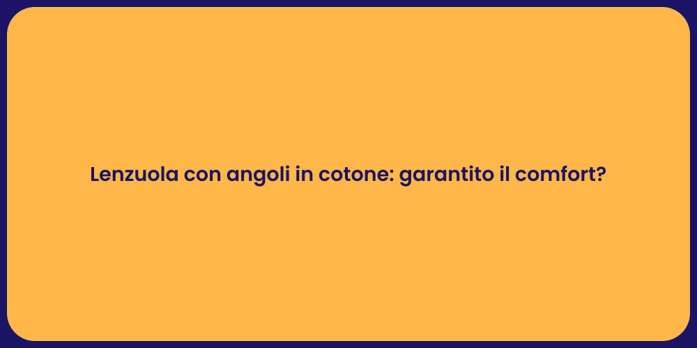 Lenzuola con angoli in cotone: garantito il comfort?