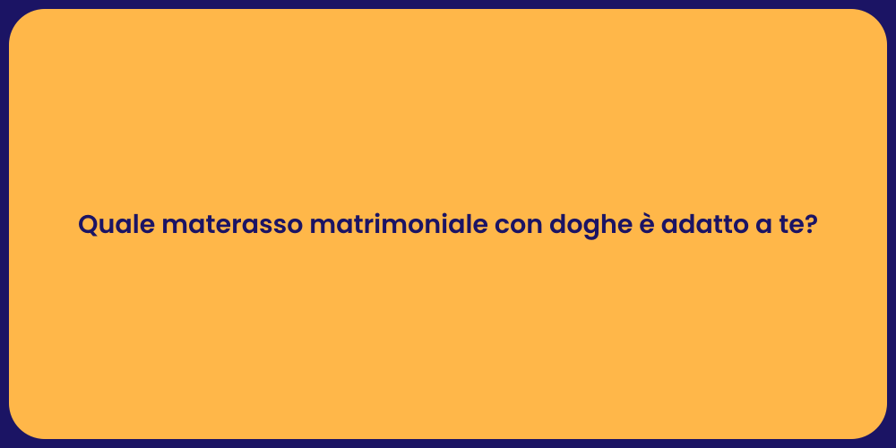 Quale materasso matrimoniale con doghe è adatto a te?