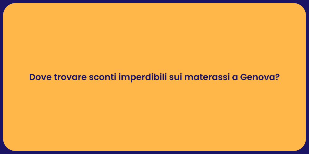 Dove trovare sconti imperdibili sui materassi a Genova?