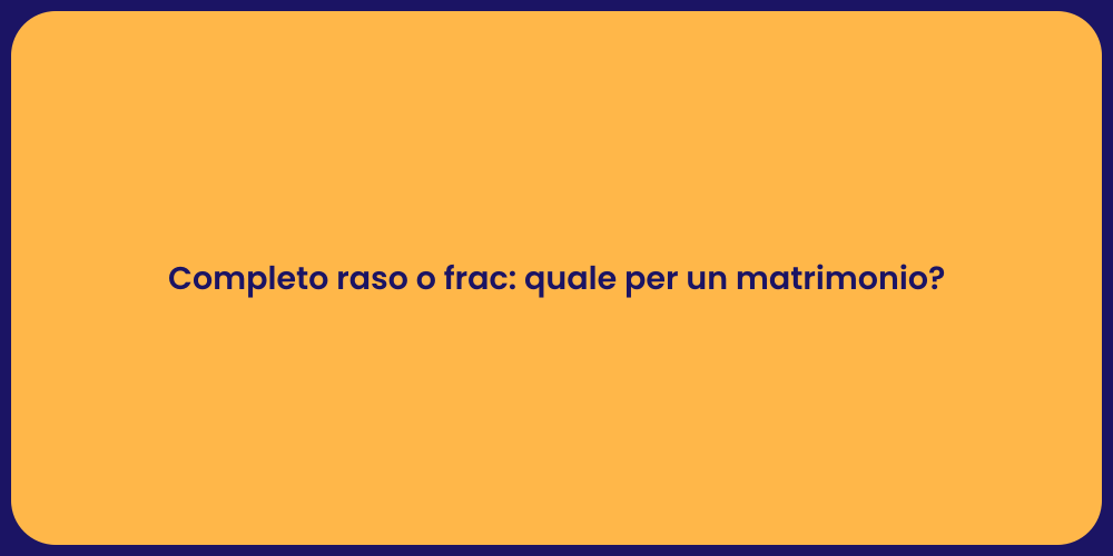 Completo raso o frac: quale per un matrimonio?