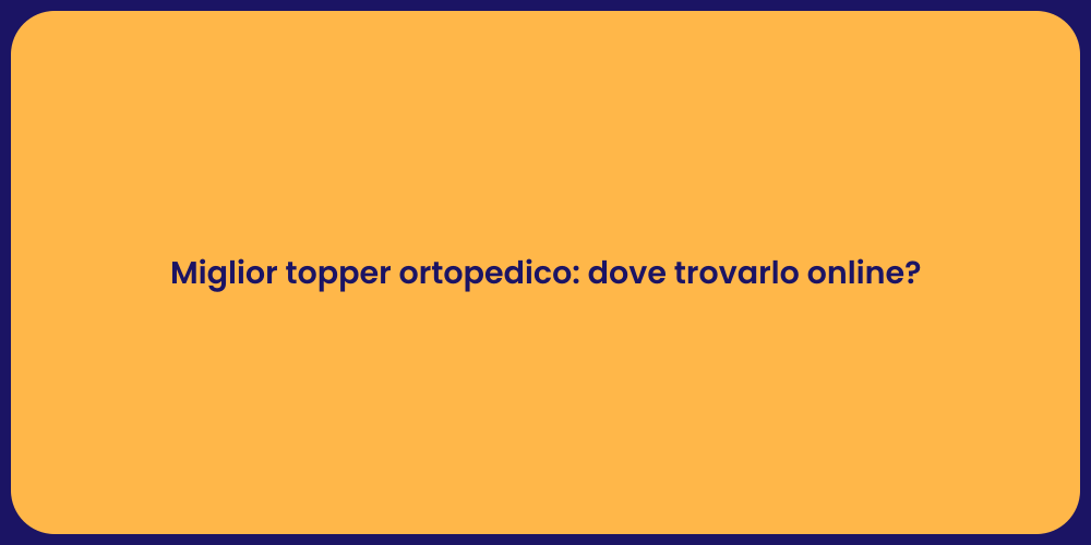 Miglior topper ortopedico: dove trovarlo online?