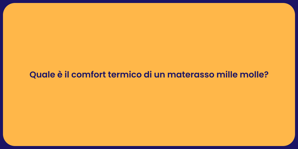 Quale è il comfort termico di un materasso mille molle?