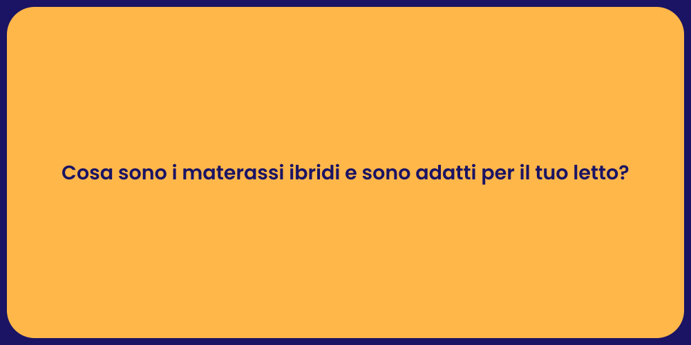 Cosa sono i materassi ibridi e sono adatti per il tuo letto?