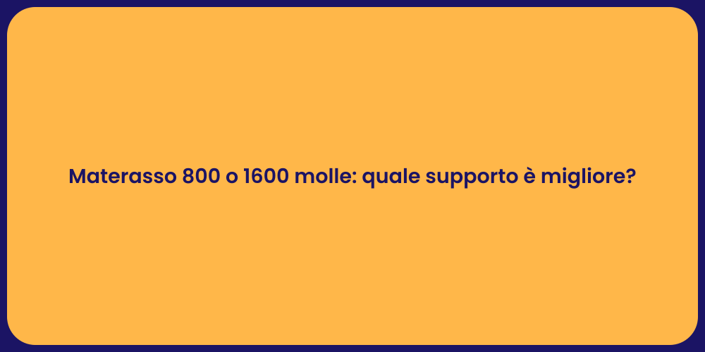 Materasso 800 o 1600 molle: quale supporto è migliore?