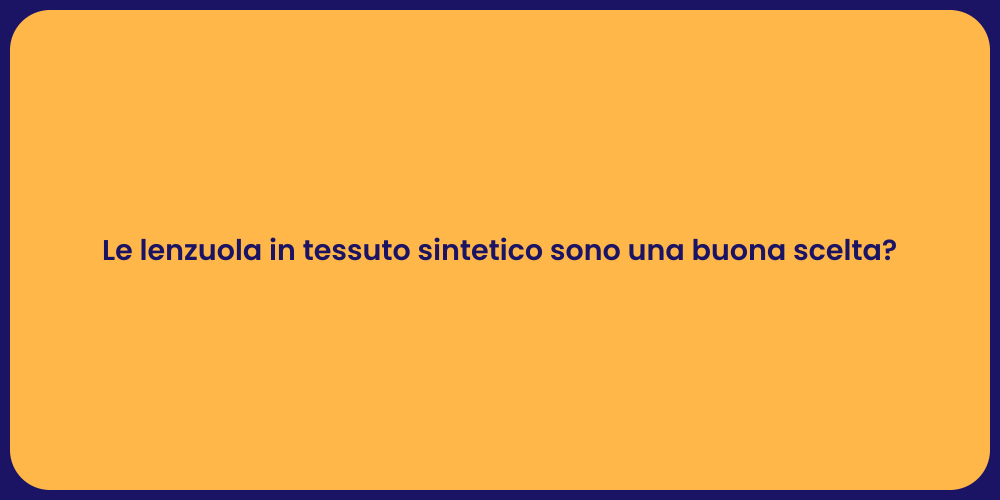 Le lenzuola in tessuto sintetico sono una buona scelta?