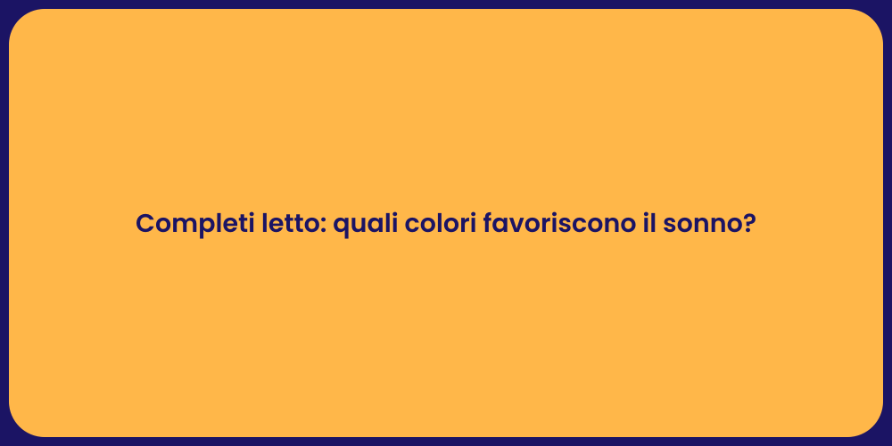 Completi letto: quali colori favoriscono il sonno?