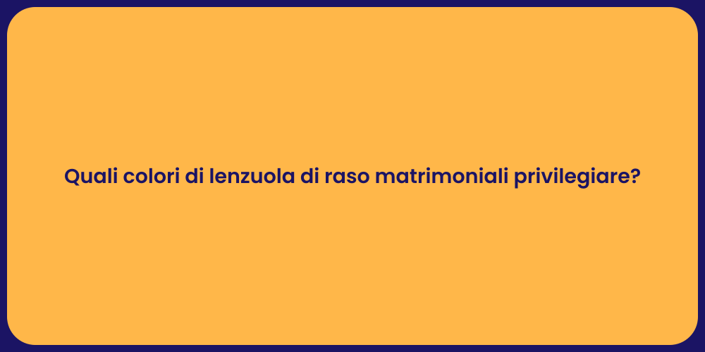 Come Scegliere i Colori delle Lenzuola