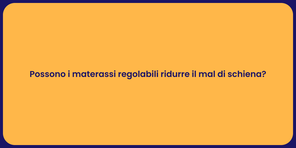 Possono i materassi regolabili ridurre il mal di schiena?