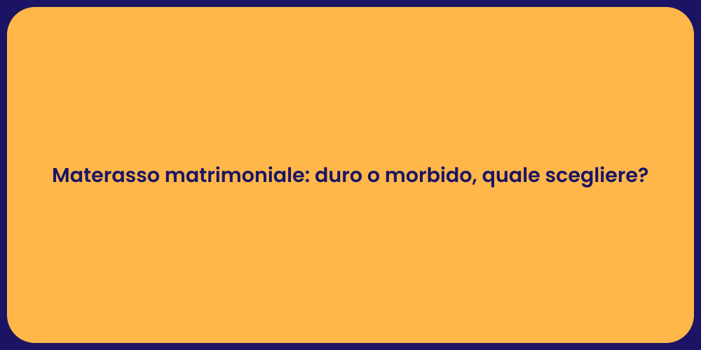 La scelta del materasso matrimoniale ideale