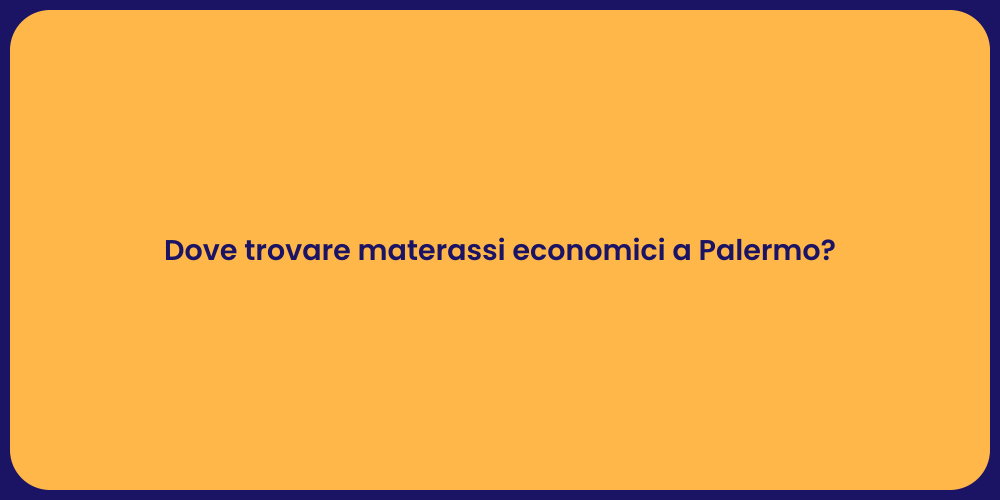 Dove trovare materassi economici a Palermo?