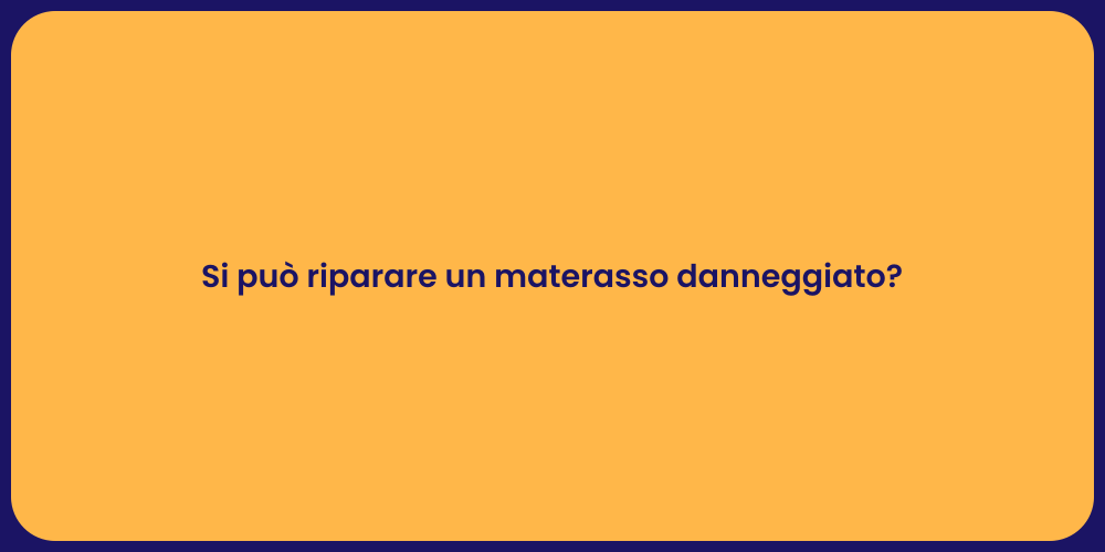 Si può riparare un materasso danneggiato?