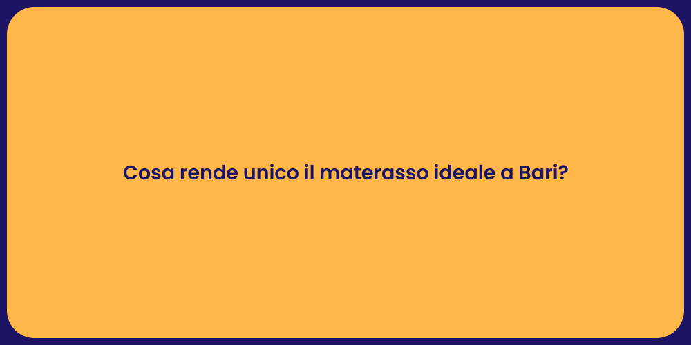 Cosa rende unico il materasso ideale a Bari?