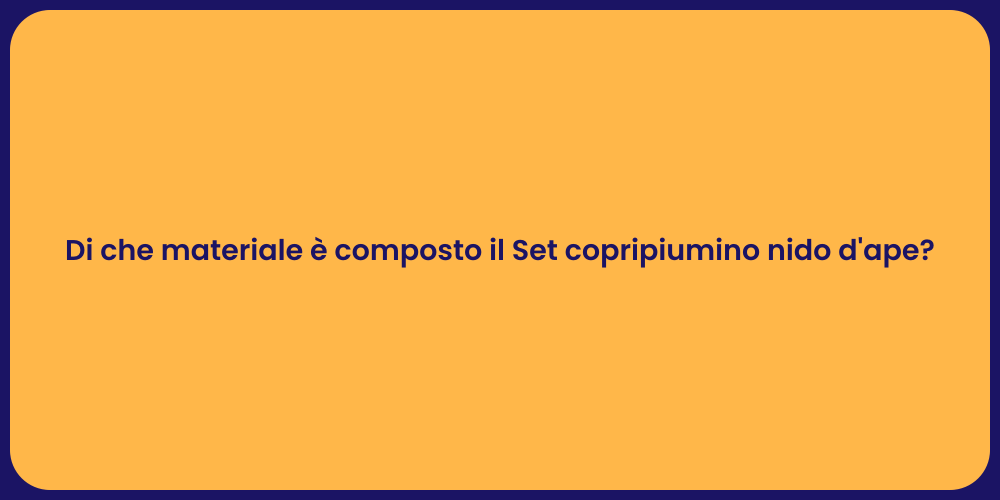 Di che materiale è composto il Set copripiumino nido d'ape?