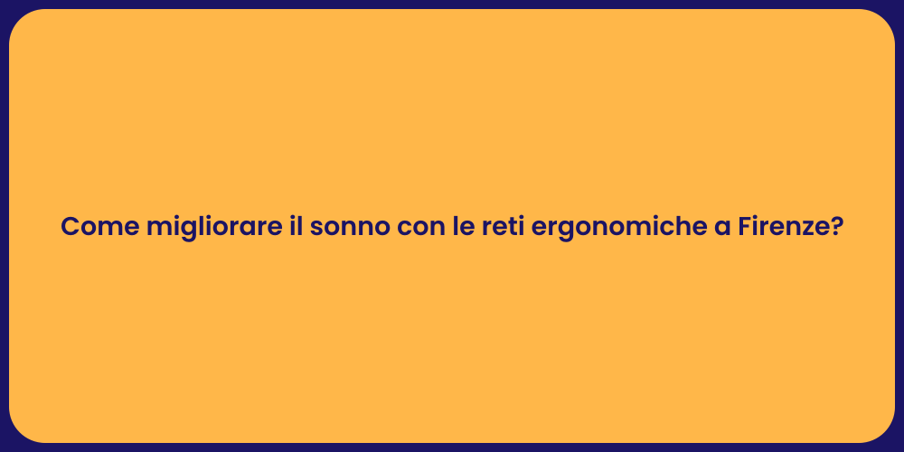 Come migliorare il sonno con le reti ergonomiche a Firenze?