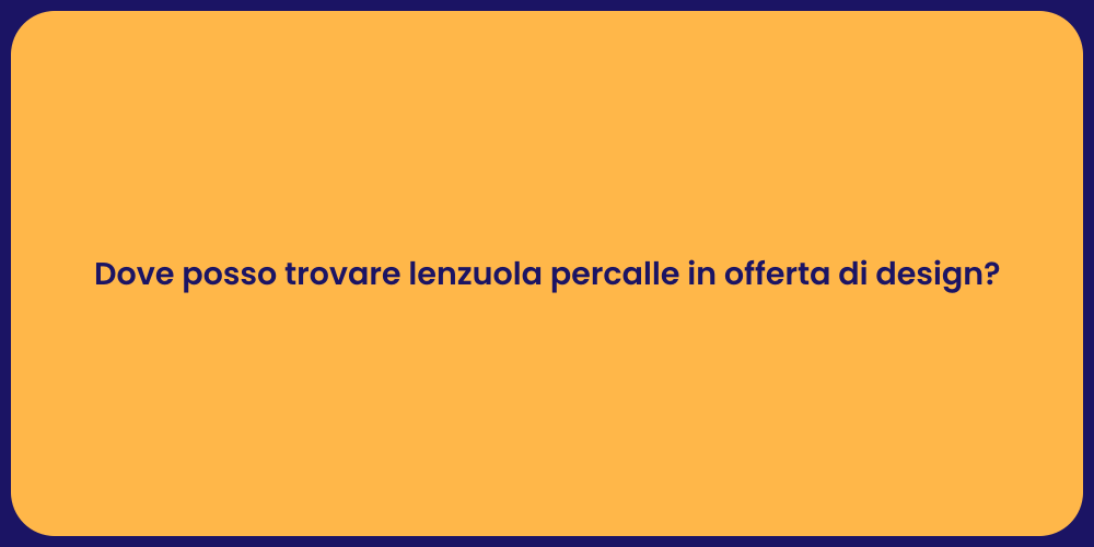 Dove posso trovare lenzuola percalle in offerta di design?