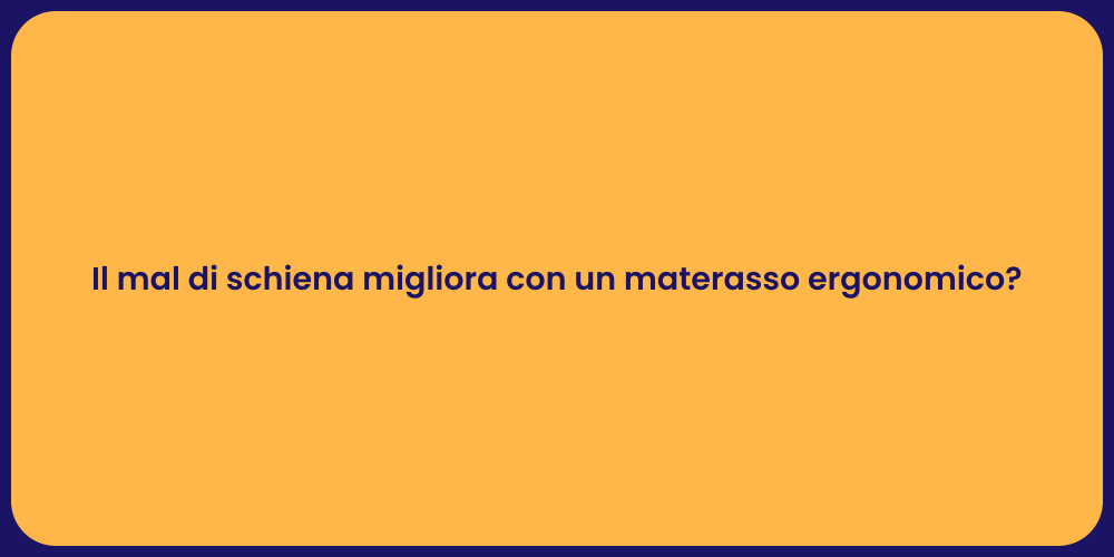 Il mal di schiena migliora con un materasso ergonomico?