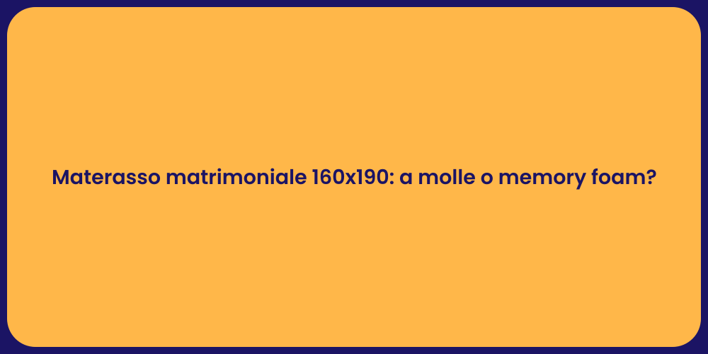 Materasso matrimoniale 160x190: a molle o memory foam?