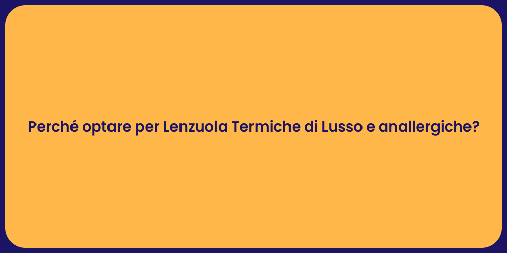 Perché optare per Lenzuola Termiche di Lusso e anallergiche?