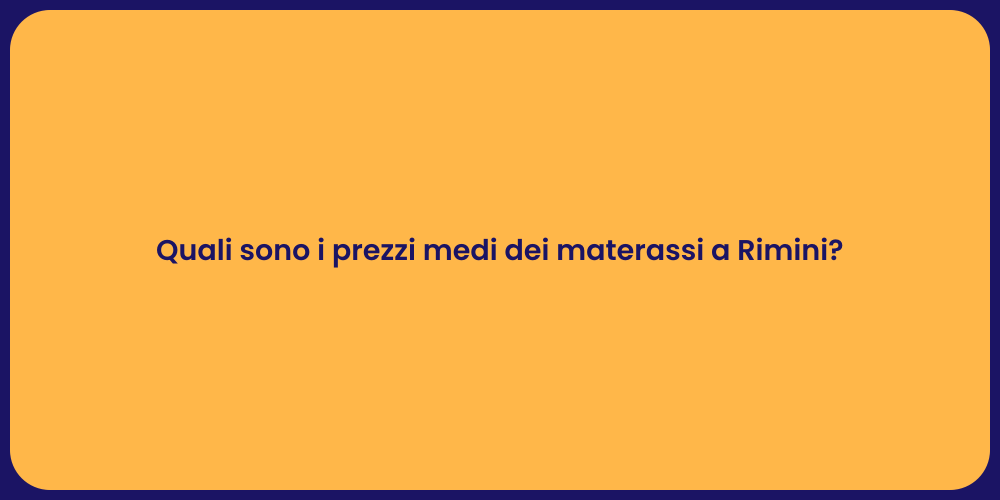 Quali sono i prezzi medi dei materassi a Rimini?
