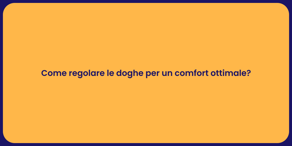 Come regolare le doghe per un comfort ottimale?