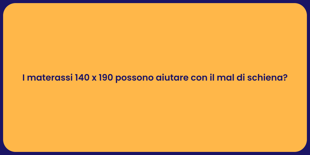 I materassi 140 x 190 possono aiutare con il mal di schiena?