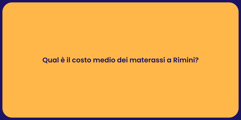Qual è il costo medio dei materassi a Rimini?