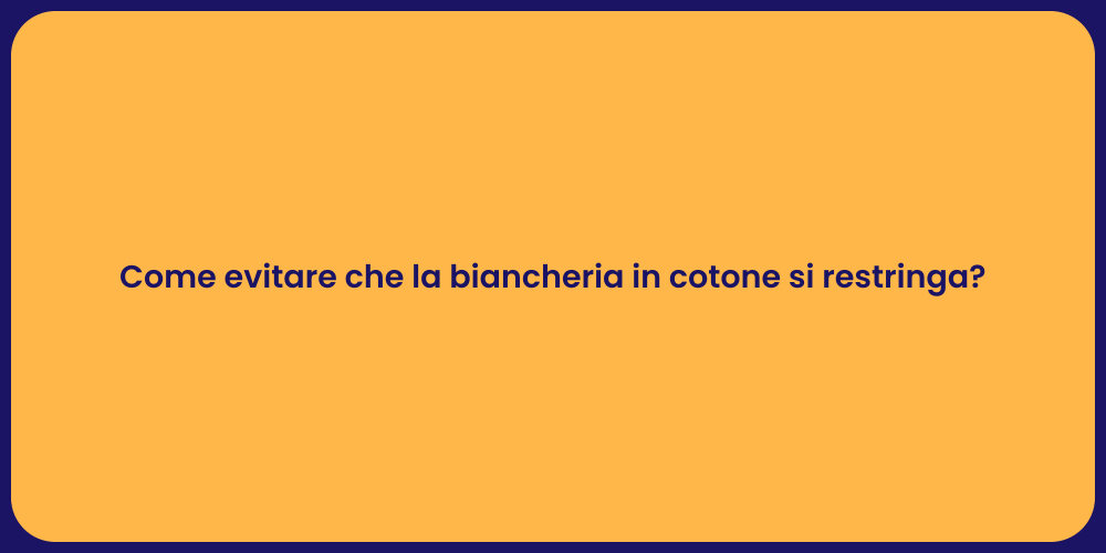 Come evitare che la biancheria in cotone si restringa?