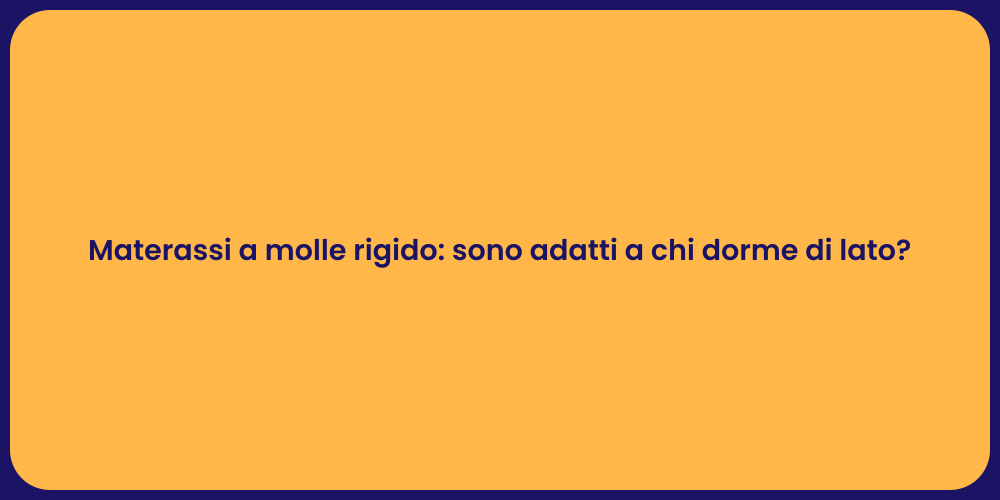 Materassi a molle rigido: sono adatti a chi dorme di lato?