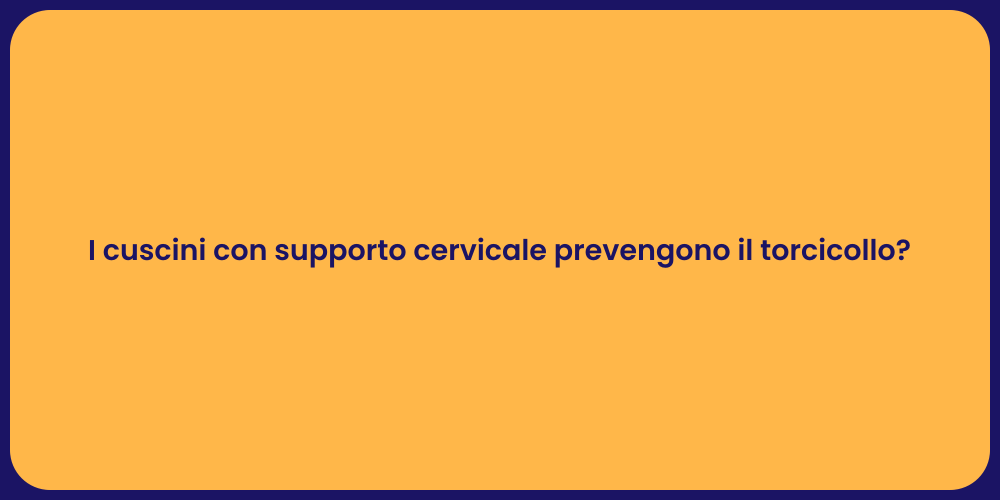 I cuscini con supporto cervicale prevengono il torcicollo?