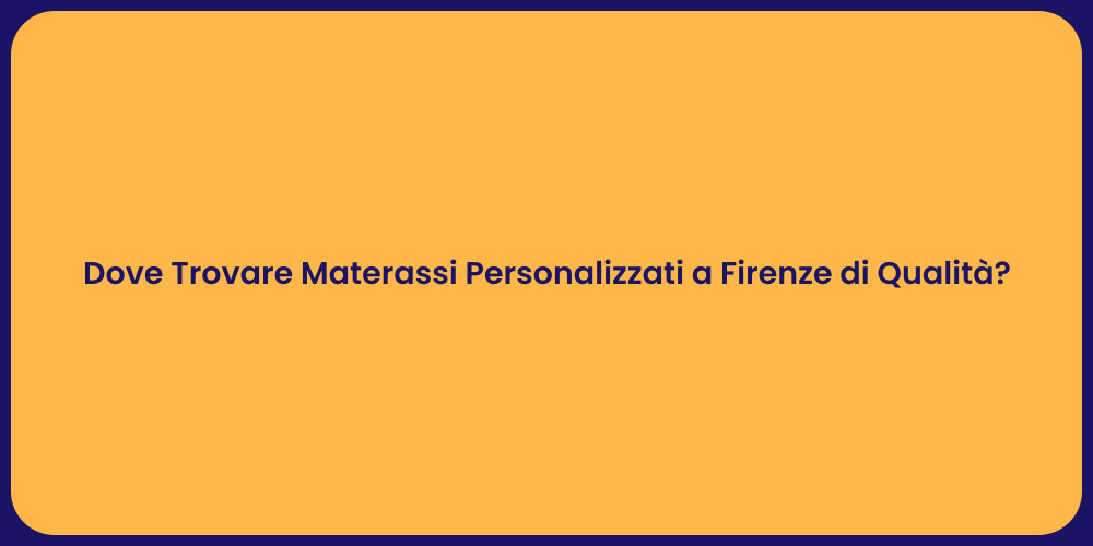 Comfort su Misura: Materassi a Firenze