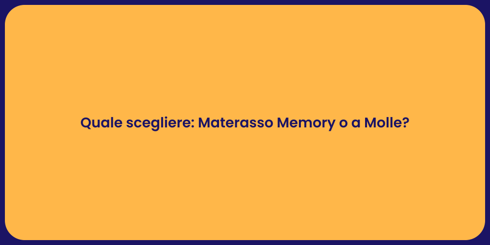 Quale scegliere: Materasso Memory o a Molle?