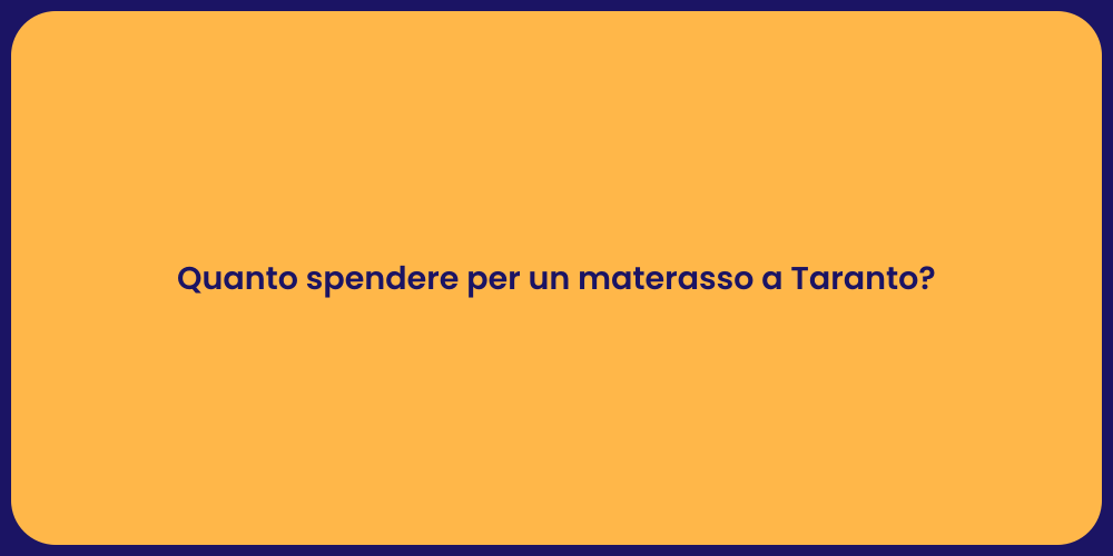 Quanto spendere per un materasso a Taranto?